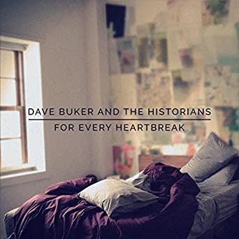 For Every Heartbreak by Dave Buker & The Historians